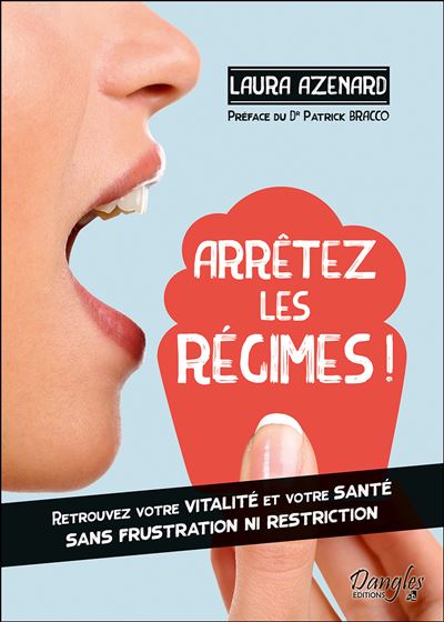 « Arrêtez les régimes ! » de Laura Azenard, éditions Dangles, 18€