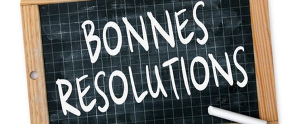 Cette année, les bonnes résolutions je vais les tenir!