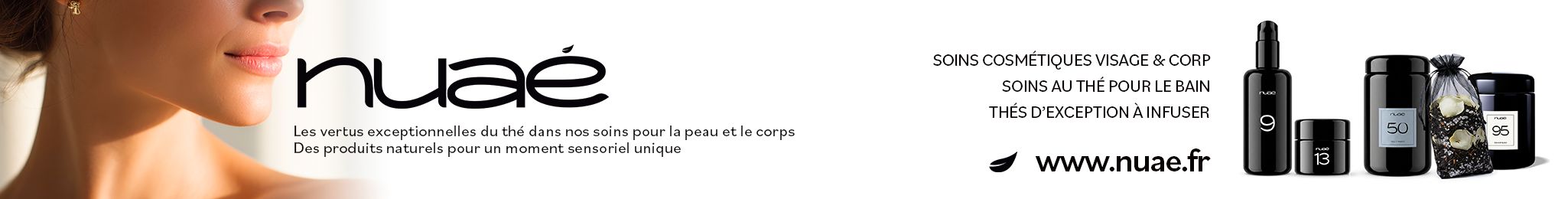 Nuaé : Un univers de soins, pour créer votre moment de bien‑être inspiré par la puissance du thé blanc et du thé vert.